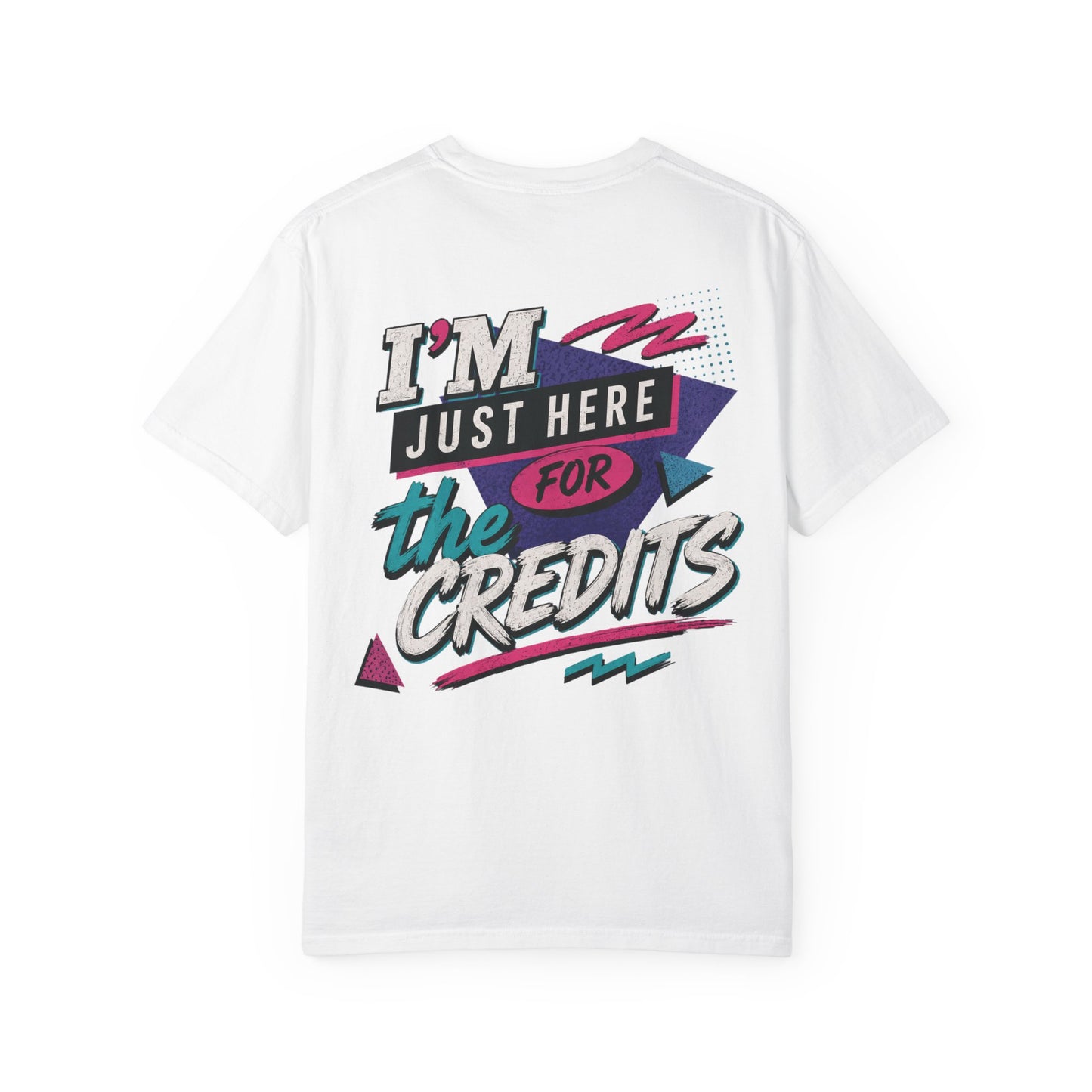 Here for the Credits Tee