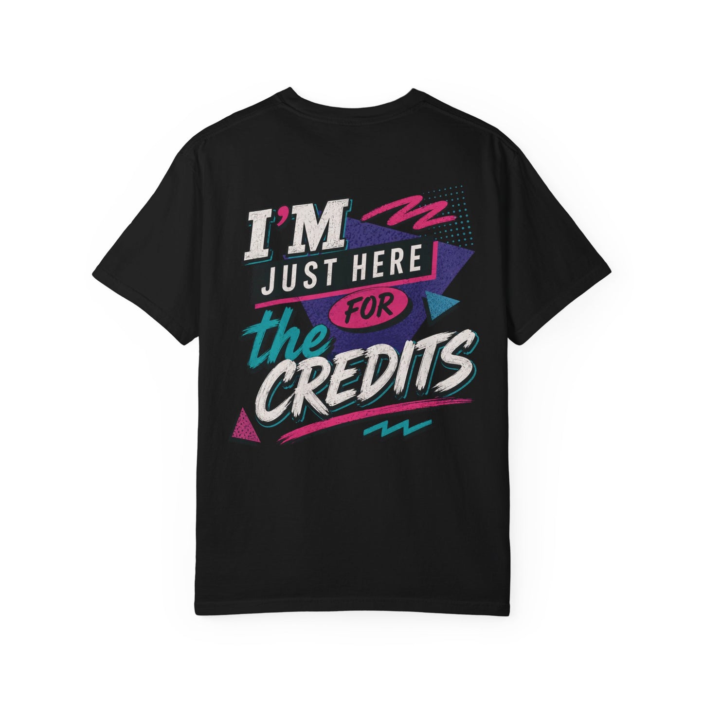 Here for the Credits Tee
